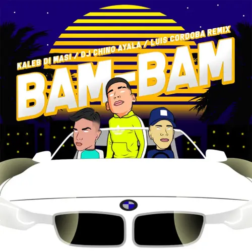 Kaleb Di Masi - BAM BAM (FT. DJ CHINO / LUIS CORDOBA REMIX) - SINGLE