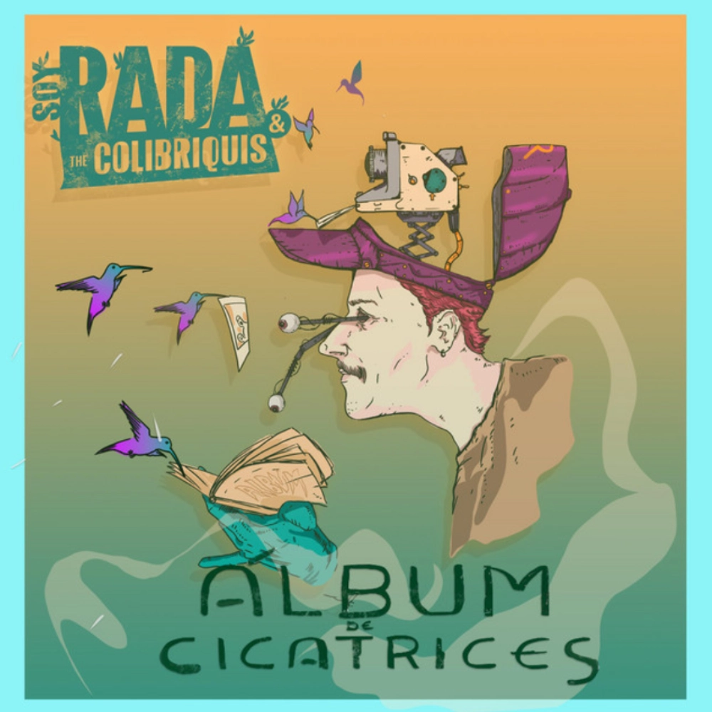 Soy Rada and The Colibriquis - �LBUM DE CICATRICES - EP