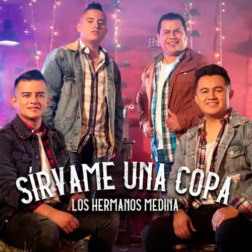 Los Hermanos Medina - S�RVAME UNA COPA M�S - SINGLE
