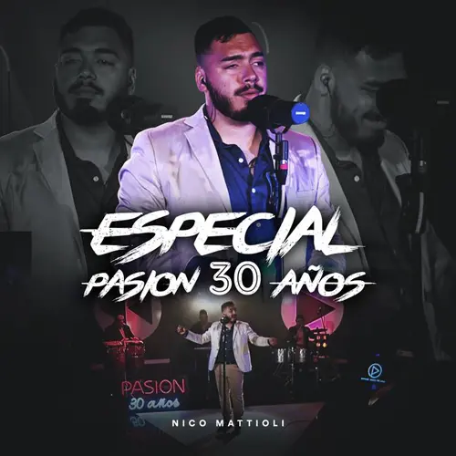 Nico Mattioli - ESPECIAL PASI�N 30 A�OS (EN VIVO)