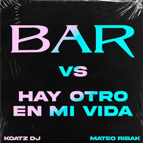 Mateo Ribak - BAR VS HAY OTRO EN MI VIDA - REMIX - SINGLE