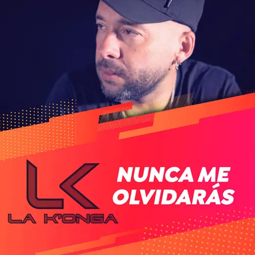 La K�onga (La Konga) - NUNCA ME OLVIDAR�S - SINGLE
