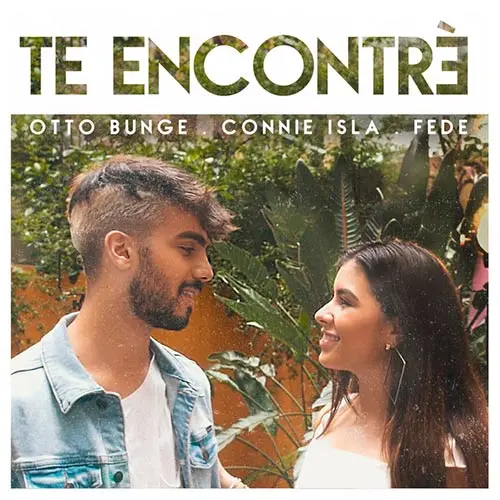 Connie Isla - TE ENCONTR (FT. FEDE Y OTTO BUNGE) - SINGLE