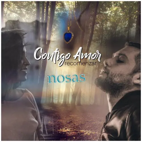 Nosas - CONTIGO AMOR (RECOMENZAR) - SINGLE