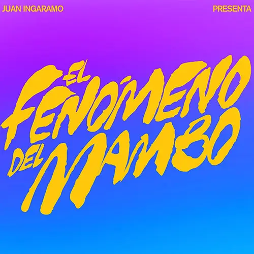 Juan Ingaramo -  EL FENMENO DEL MAMBO - SINGLE