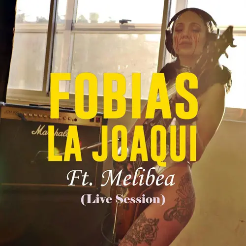 La Joaqui - FOBIAS (LIVE SESSION) - SINGLE