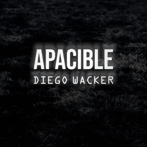 Diego Wacker - APACIBLE - SINGLE