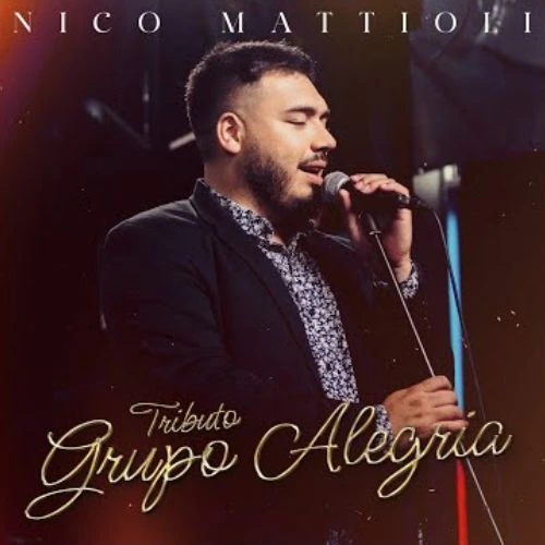 Nico Mattioli - TRIBUTO GRUPO ALEGR�A - SINGLE