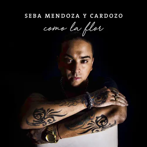 Sebasti�n Mendoza - COMO LA FLOR (SEBASTI�N MENDOZA / DANIEL CARDOZO) - SINGLE