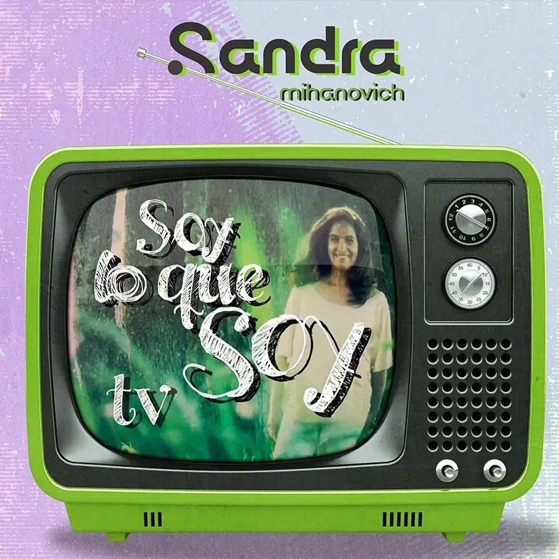 Sandra Mihanovich - SOY LO QUE SOY TV