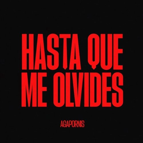 Agapornis - HASTA QUE ME OLVIDES - SINGLE