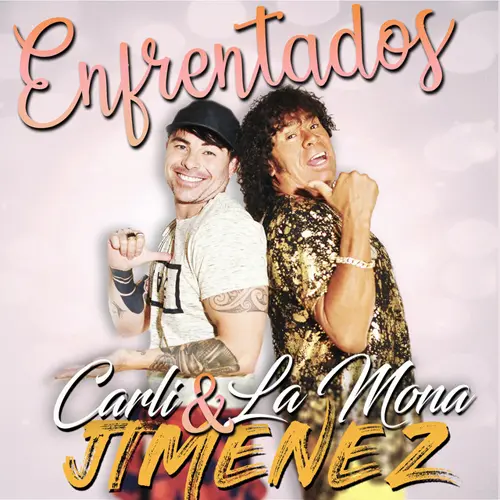 La Mona Jiménez - ENFRENTADOS (MONA JIMÉNEZ / CARLI JIMÉNEZ)