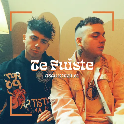 Luck Ra - TE FUISTE - SINGLE