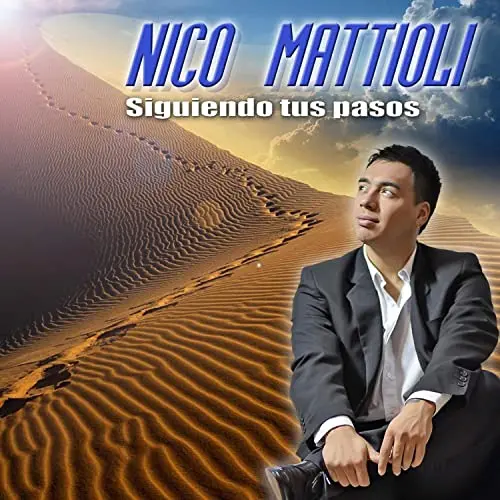 Nico Mattioli - SIGUIENDO TUS PASOS