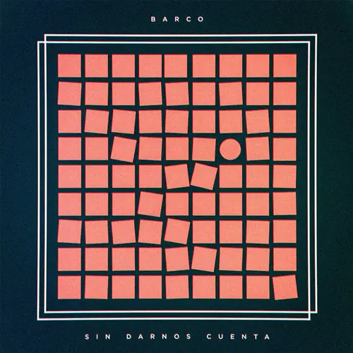 Barco - SIN DARNOS CUENTA - SINGLE