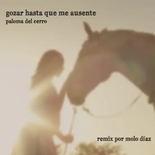 Paloma del Cerro - GOZAR HASTA QUE ME AUSENTE (REMIX) - SINGLE
