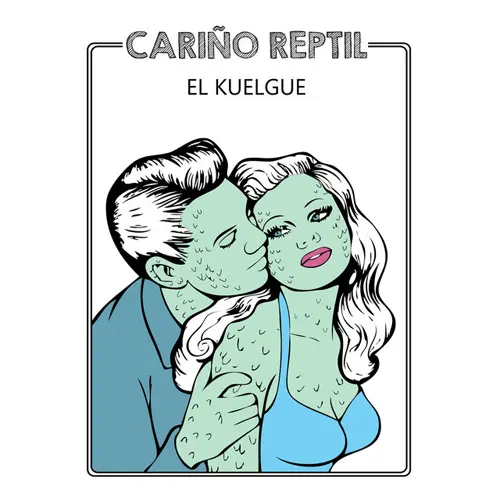 El Kuelgue - CARIÑO REPTIL - SINGLE