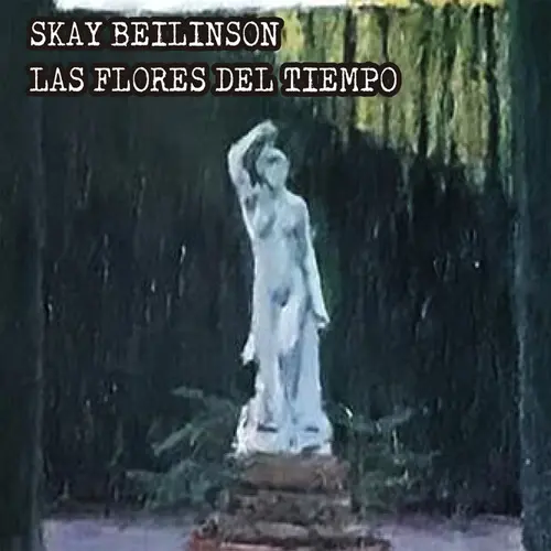 Skay Beilinson - LAS FLORES DEL TIEMPO - SINGLE