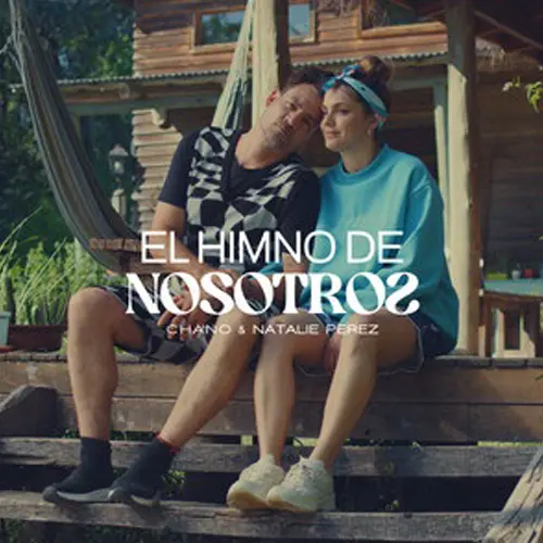 Natalie P�rez - EL HIMNO DE NOSOTROS (FT. CHANO) - SINGLE