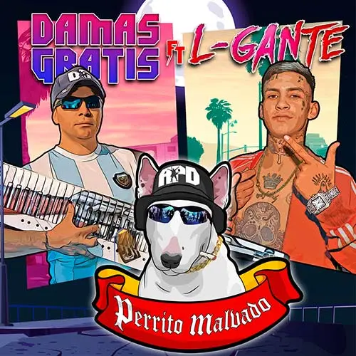 Pablo Lescano / Damas Gratis - PERRITO MALVADO (FT. L-GANTE) - SINGLE