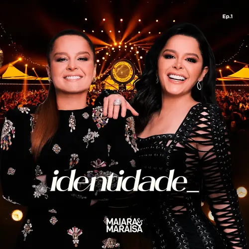 Maiara & Maraisa - IDENTIDADE, EP. 1 (AO VIVO)