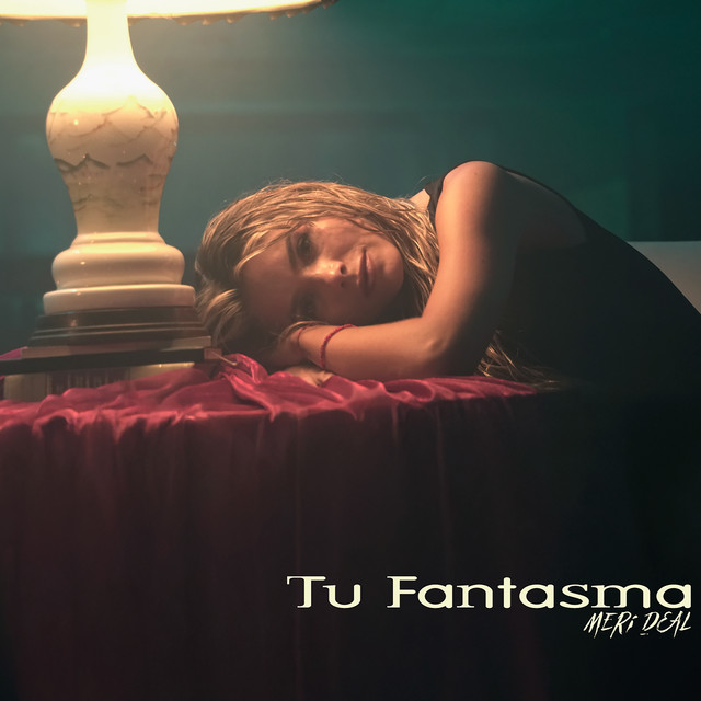 Meri Deal - Tu Fantasma - SINGLE
