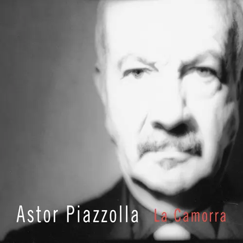 Astor Piazzolla - LA CAMORRA: THE SOLITUDE OF PASSIONATE PROVOCATION