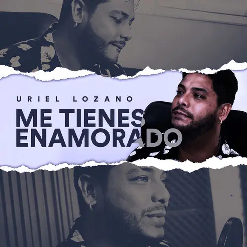 Uriel Lozano - ME TIENES ENAMORADO - SINGLE