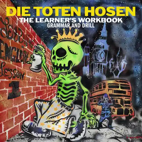 Die Toten Hosen - LEARNING ENGLISH: THE LEARNER�S WORKBOOK: GRAMMAR AND DRILL