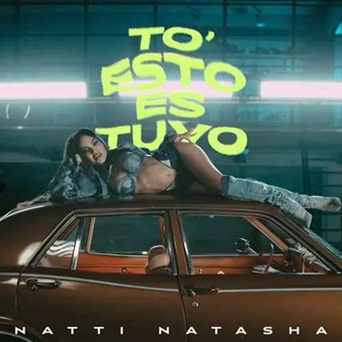 Natti Natasha - TO´ ESTO ES TUYO - SINGLE
