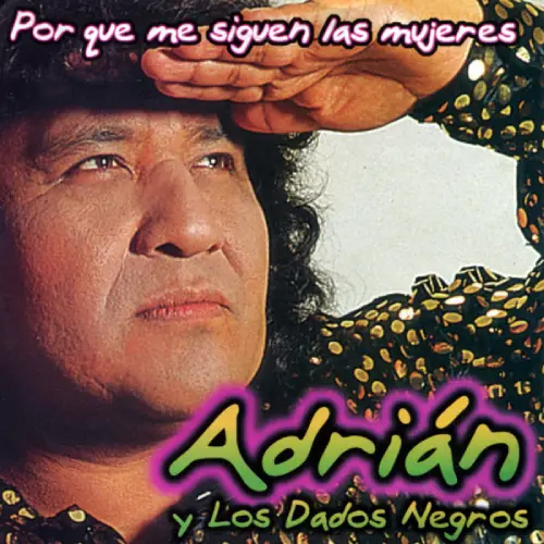 Adrin y los Dados Negros - POR QUE ME SIGUEN LAS MUJERES