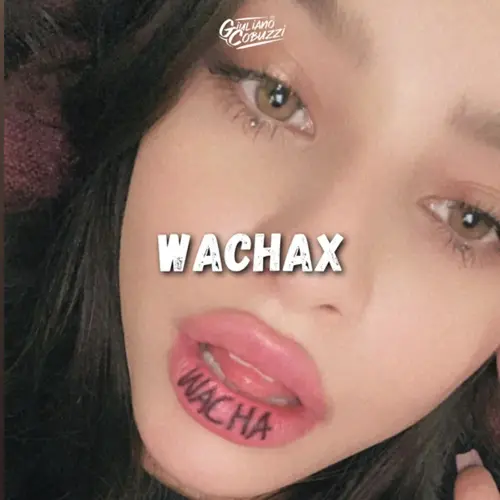 Giuli DJ (Giuliano Cobuzzi) - WACHAX (REMIX) - SINGLE