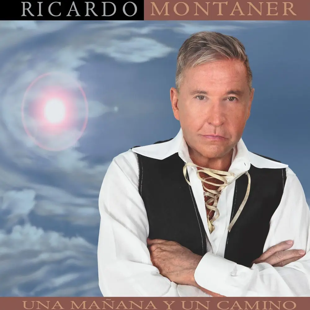 Ricardo Montaner - UNA MA�ANA Y UN CAMINO (VERSI�N MONTANER)