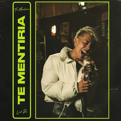 Luck Ra - TE MENTIRA - SINGLE