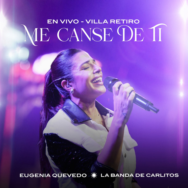 Eugenia Quevedo - Me Cans� De Ti (En Vivo) - SINGLE