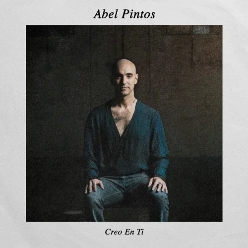 Abel Pintos - CREO EN TI - SINGLE