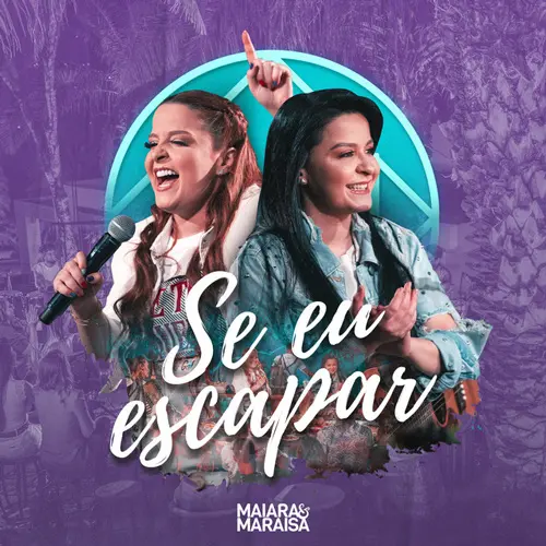 Maiara & Maraisa - SE EU ESCAPAR (AO VIVO) - SINGLE
