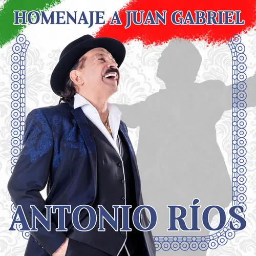 Antonio Ros - HOMENAJE A JUAN GABRIEL