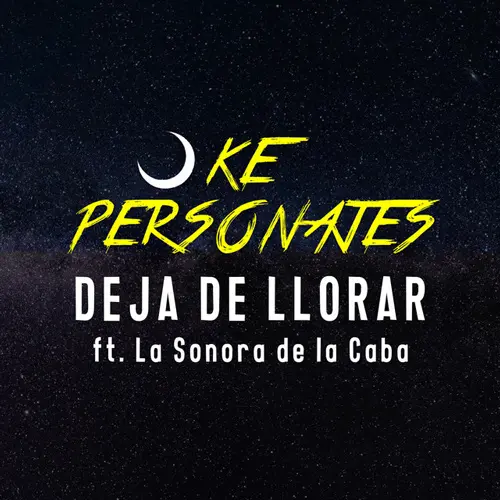 Ke Personajes - DEJA DE LLORAR - SINGLE