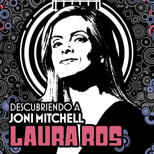 Laura Ros - ALL I WANT (DESCUBRIENDO A JONI MITCHELL) - SINGLE