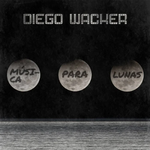 Diego Wacker - M�SICA PARA LUNAS - EP