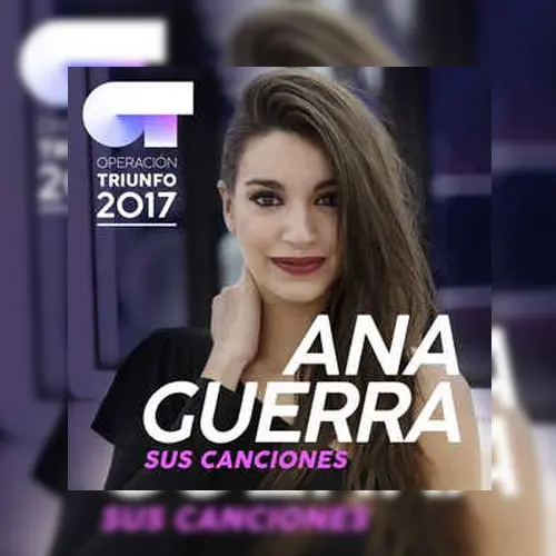 Ana Guerra - SUS CANCIONES (OPERACIN TRIUNFO) 