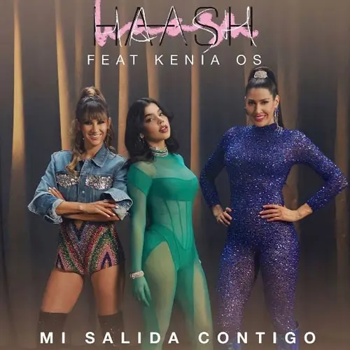 Ha*Ash - MI SALIDA CONTIGO (FT. KENIA OS) - SINGLE