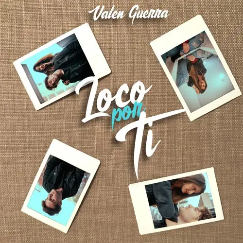 Valen Guerra - LOCO POR TI - SINGLE