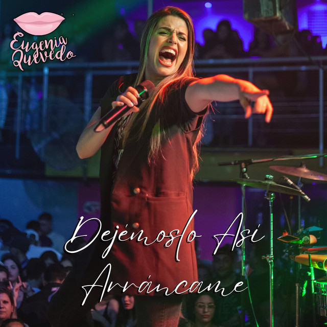 Eugenia Quevedo - Dej�moslo As� - Arr�ncame (En Vivo) - SINGLE