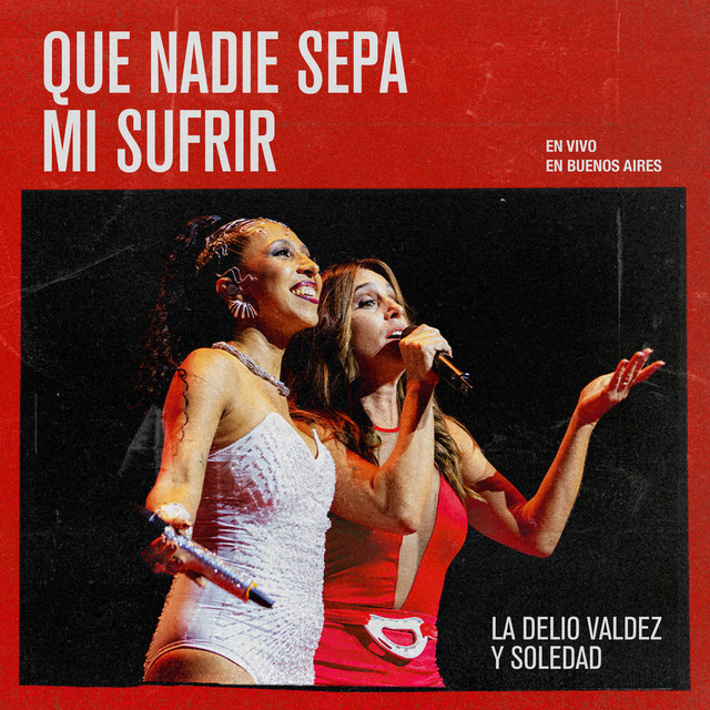 Soledad - Que Nadie Sepa Mi Sufrir (En Vivo en Buenos Aires)