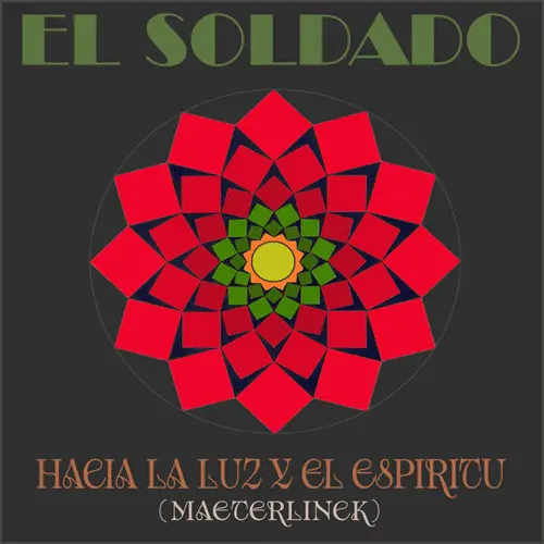 El Soldado - HACIA LA LUZ Y EL ESPIRIT� (MAETERLINCK) - SINGLE