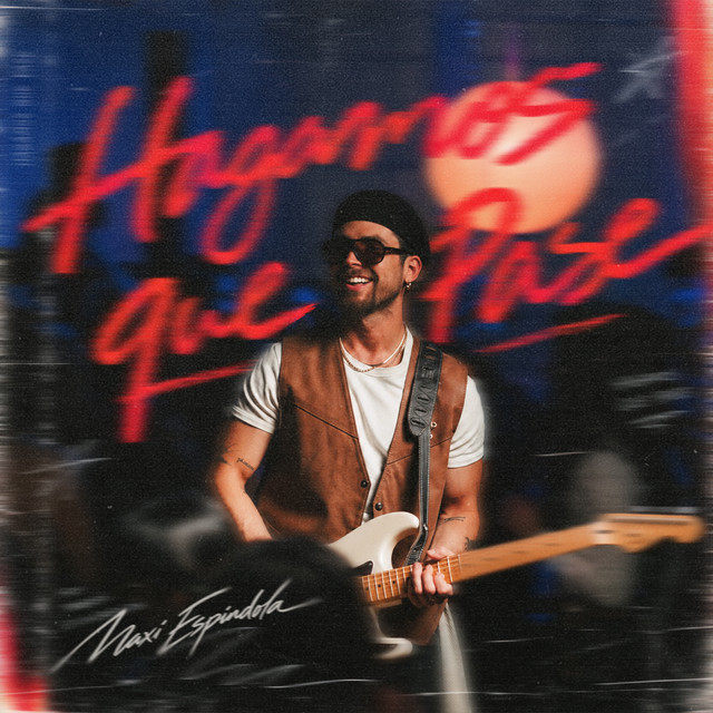 Maxi Espindola - HAGAMOS QUE PASE - SINGLE