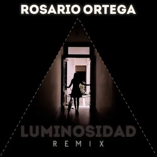 Rosario Ortega - LUMINOSIDAD (REMIX) - SINGLE