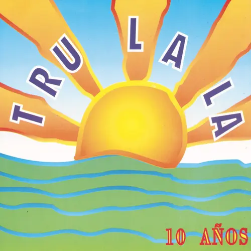 Tru La La - 10 A�OS
